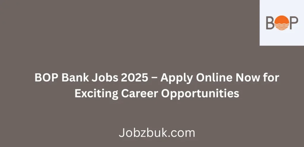BOP Bank Jobs 2025 Apply Online Now