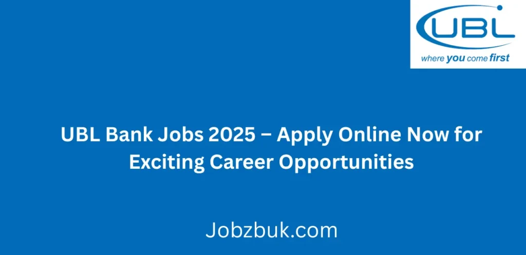 UBL Bank Jobs 2025 Apply Online Now
