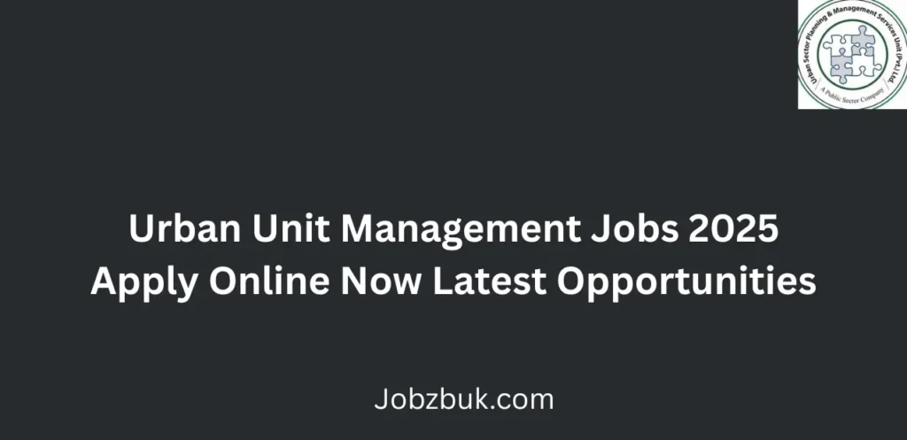 Urban Unit Management Jobs 2025 Apply Online Now Latest Opportunities