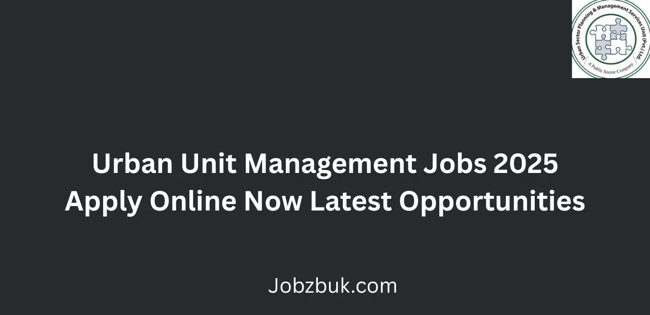Urban Unit Management Jobs 2025 Apply Online Now Latest Opportunities