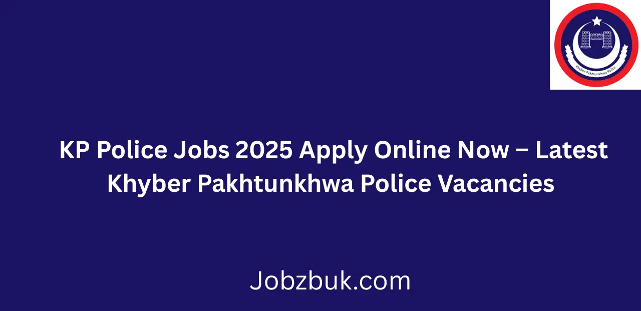 KP Police Jobs 2025 Apply Online Now Latest KP Police Vacancies